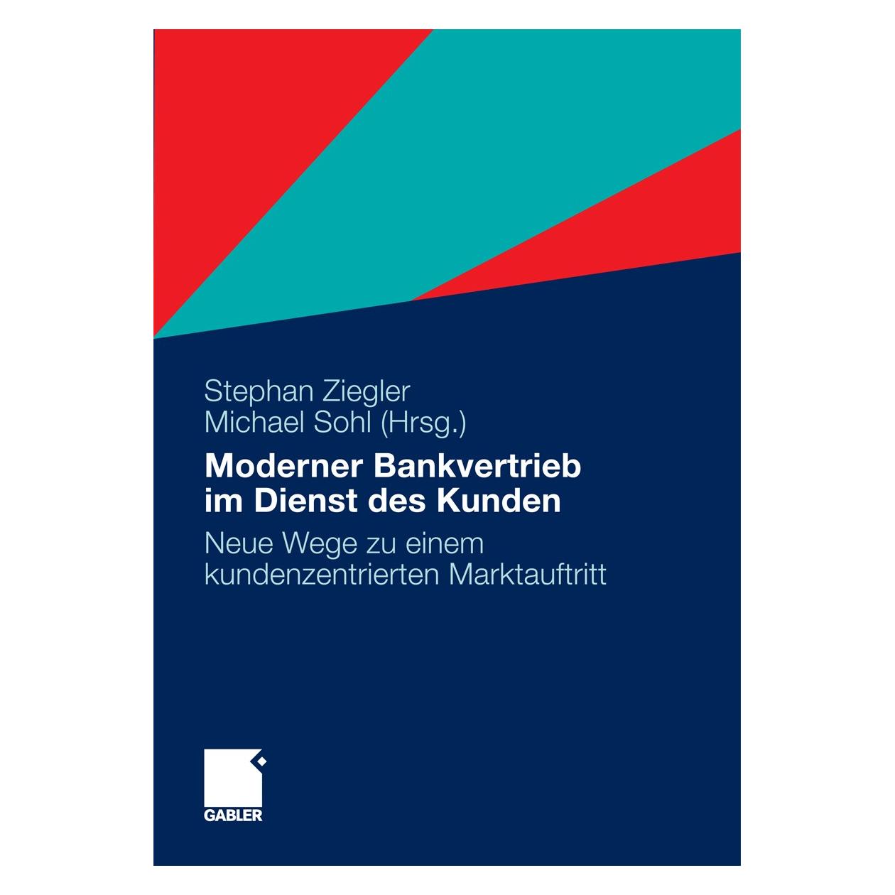 Gabler Moderner Bankvertrieb im Dienst des Kunden (Deutsch, Hardcover, Michael Sohl, Stephan Ziegler) (9783834922038)