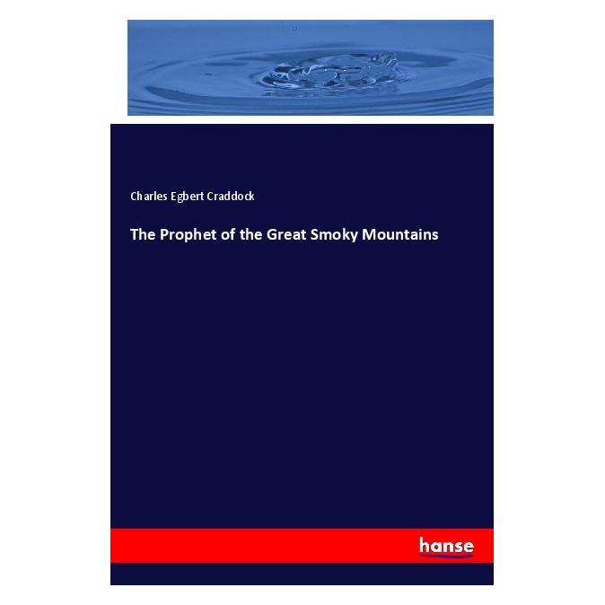 Hansebooks The Prophet of the Great Smoky Mountains (Softcover, Charles Egbert Craddock) (56956932)
