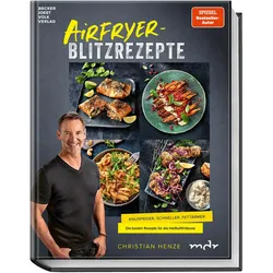 Airfryer-Blitzrezepte, Ratgeber von Christian Henze
