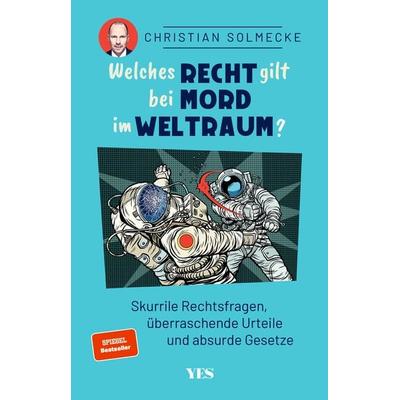 Welches Recht gilt bei Mord im Weltraum?, Taschenbuch von Christian Solmecke, Yes Publishing
