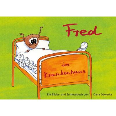 Fred im Krankenhaus, Taschenbuch von Dana Däweritz, BoD – Books on Demand, 978-3-7431-9066-5