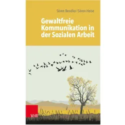 Gewaltfreie Kommunikation in der Sozialen Arbeit, Fachbücher von Sören Bendler, Sören Heise, Silvia Staub-Bernasconi