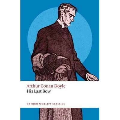 His Last Bow, Taschenbuch von Arthur Conan Doyle, Oxford University Press, 978-0-19-886434-9