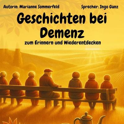 Geschichten bei Demenz - zum Erinnern und Wiederentdecken - Marianne Sommerfeld, Audio, 4069829155625