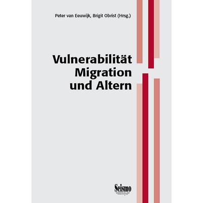 Vulnerabilität, Migration und Altern, Taschenbuch von Doris Nyfeler,Regula Weiss,Alex Schwank,Astrid Stuckelberger,Laurence Ossipow, Seismo Verlag,