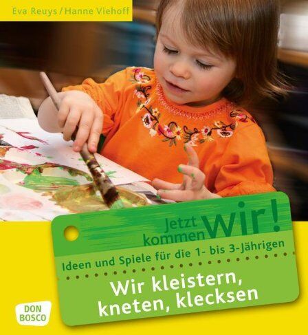 Eva Reuys - Wir kleistern, kneten, klecksen: Ideen und Spiele für die 1- bis 3-Jährigen - Preis vom 11.10.2026 03:10:56 h