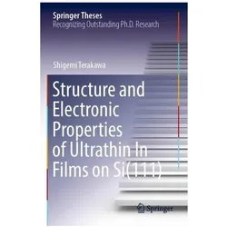 Structure and Electronic Properties of Ultrathin In Films on Si(111), Fachbücher von Shigemi Terakawa