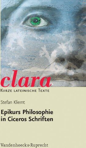 Stefan Kliemt - Epikurs Philosophie in Ciceros Schriften. (Lernmaterialien) (Clara) - Preis vom 10.10.2026 11:48:34 h