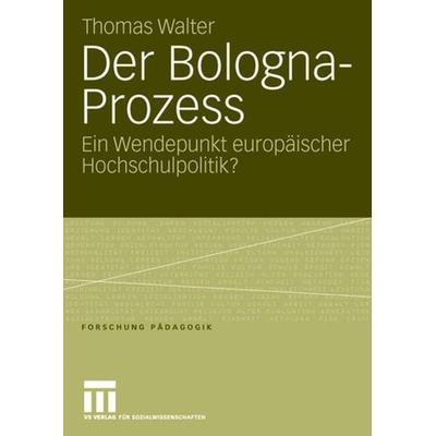 Der Bologna-Prozess, Taschenbuch von Thomas Walter, VS Verlag für Sozialwissenschaften, 978-3-531-15322-3