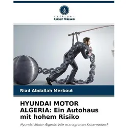 Unser Wissen HYUNDAI MOTOR ALGERIA: Ein Autohaus mit hohem Risiko