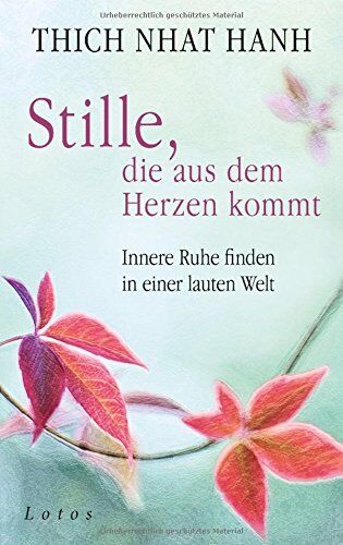 Thich Nhat Hanh - Stille, die aus dem Herzen kommt: Innere Ruhe finden in einer lauten Welt - Preis vom 10.10.2026 11:48:34 h