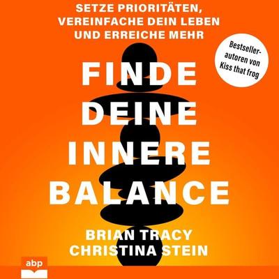 Finde deine innere Balance - Brain Tracy,Christina Stein, Audio, 9781628613896