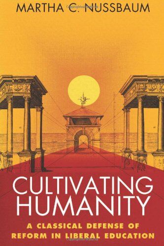 Nussbaum, Martha Craven - Cultivating Humanity: A Classical Defense of Reform in Liberal Education - Preis vom 09.10.2026 07:28:09 h