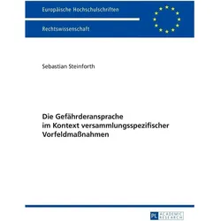 Die Gefährderansprache im Kontext versammlungsspezifischer Vorfeldmassnahmen, Fachbücher von Sebastian Steinforth