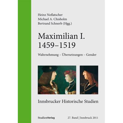 Maximilian I. (1459-1519), Taschenbuch von , Studien Verlag, 978-3-7065-4951-6