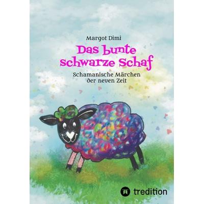 Das bunte schwarze Schaf, Lola lässt ihre langweilige Schafherde hinter sich um ihr eigenes Leben zu leben., Taschenbuch von Margot Dimi, Tredition,