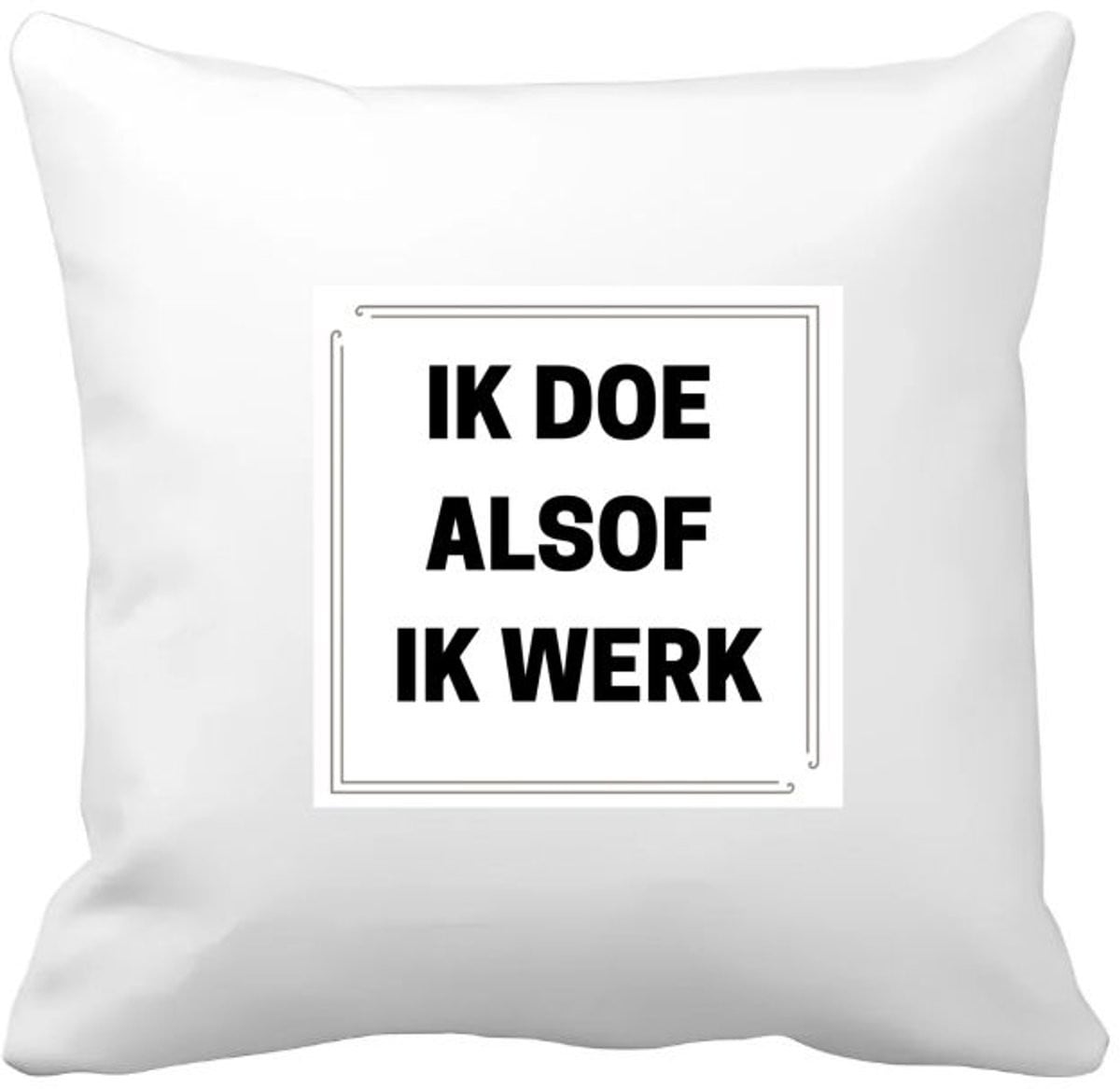 Akyol Kussenhoes Ik doe alsof ik werk - 40 x 40 cm