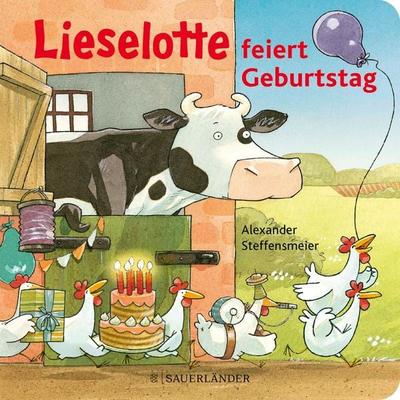 Lieselotte feiert Geburtstag, Gebundene Ausgabe von Alexander Steffensmeier, Fischer Sauerländer, 978-3-7373-6121-7