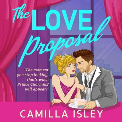 The Love Proposal - Camilla Isley, Audio, 9781837519279