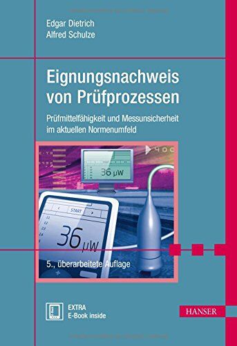 Edgar Dietrich - Eignungsnachweis von Prüfprozessen: Prüfmittelfähigkeit und Messunsicherheit im aktuellen Normenumfeld - Preis vom 30.09.2026 22:30:23 h