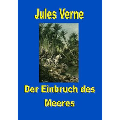 Der Einbruch des Meeres, Taschenbuch von Jules Verne, Epubli, 978-3-8190-3792-4