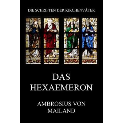 Das Hexaemeron, Taschenbuch von Ambrosius Mailand, Jazzybee Verlag, 978-3-8496-6849-5