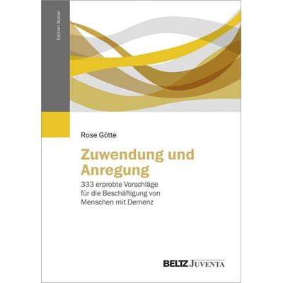 Zuwendung und Anregung, Taschenbuch von Rose Götte, Juventa Verlag ein Imprint der Beltz Verlagsgruppe GmbH & Co. KG, 978-3-7799-3164-5