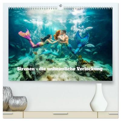 Sirenen - die unheimliche Verlockung (hochwertiger Premium Wandkalender 2027 DIN A2 quer), Kunstdruck in Hochglanz
