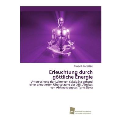 Erleuchtung durch göttliche Energie, Taschenbuch von Elisabeth Hofstätter, Südwestdeutscher Verlag für Hochschulschriften, 978-620-2-32068-9