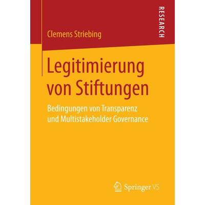 Legitimierung von Stiftungen, Taschenbuch von Clemens Striebing, Springer Fachmedien Wiesbaden GmbH, 978-3-658-16035-7