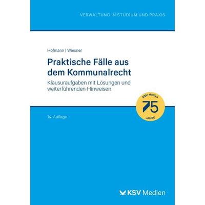 Praktische Fälle aus dem Kommunalrecht, Taschenbuch von Harald Hofmann,Wiesner Cornelius, KSV Medien Wiesbaden, 978-3-8293-1970-6