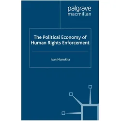 The Political Economy of Human Rights Enforcement, Fachbücher von I. Manokha