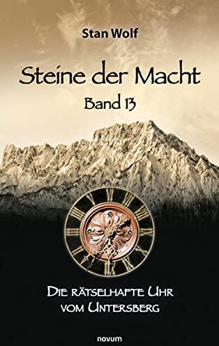 Stan Wolf - Steine der Macht – Band 13: Die rätselhafte Uhr vom Untersberg - Preis vom 17.10.2026 19:25:27 h