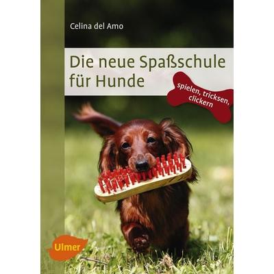 Die neue Spaßschule für Hunde, Taschenbuch von Celina del Amo, Verlag Eugen Ulmer, 978-3-8001-0381-2
