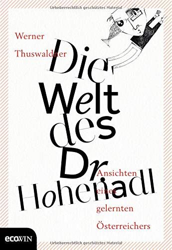 werner thuswaldner - Die Welt des Dr. Hohenadl: Ansichten eines gelernten Österreichers - Preis vom 16.10.2026 11:41:07 h