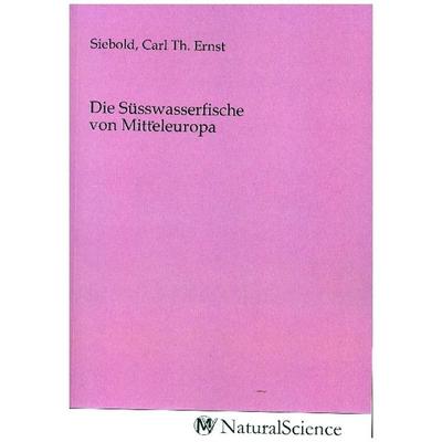 Die Süsswasserfische von Mitteleuropa, Taschenbuch von , MV-NaturalScience, 978-3-9853202-3-3