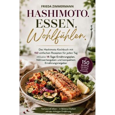HASHIMOTO. ESSEN. WOHLFÜHLEN., Taschenbuch von Frieda Zimmermann, Bookmundo, 978-94-037-1536-0