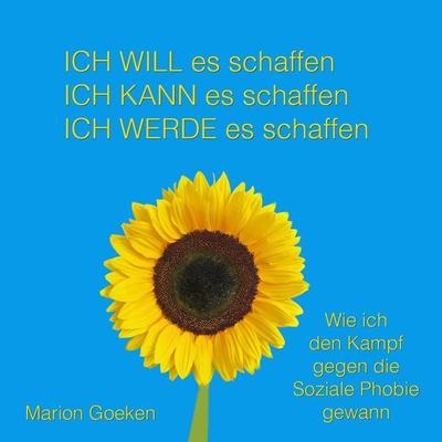Ich will es schaffen. Ich kann es schaffen. Ich werde es schaffen. - Marion Goeken, Audio, 4061707349492
