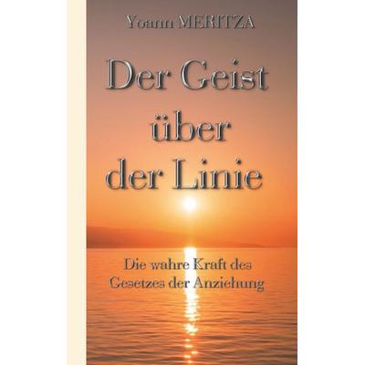 Der Geist über der Linie, Taschenbuch von Yoann Meritza, Books on Demand, 978-2-322-11905-9