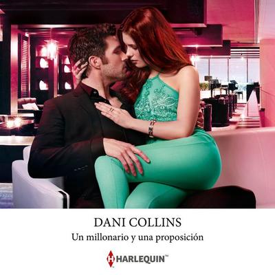 Un millonario y una proposición - Dani Collins, Audio, 9788410623095