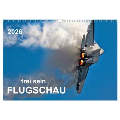 Flugschau - frei sein (Wandkalender 2026 DIN A3 quer), CALVENDO Monatskalender