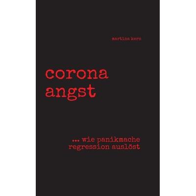 corona angst, Taschenbuch von Martina Kern, Tredition, 978-3-347-14274-9