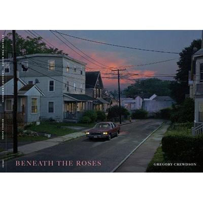 Beneath the Roses, Gebundene Ausgabe von Gregory Crewdson Russell,Russell Banks, KNV Besorgung, 978-0-8109-9380-8