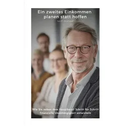 Ein zweites Einkommen planen statt hoffen, Ratgeber von Ian P. Dowland