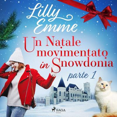 Un Natale movimentato in Snowdonia – parte 1 - Lilly Emme, Audio, 9788726923032