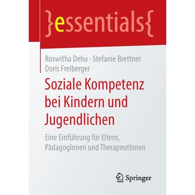 Soziale Kompetenz bei Kindern und Jugendlichen, Taschenbuch von Roswitha Dehu,Stefanie Brettner,Doris Freiberger, Springer Fachmedien Wiesbaden GmbH,