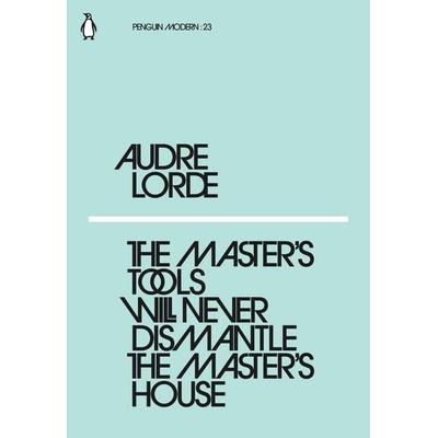 The Master's Tools Will Never Dismantle the Master's House, Taschenbuch von Audre Lorde, KNV Besorgung, 978-0-241-33972-5