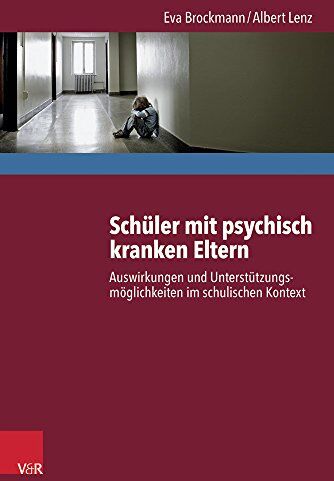 Eva Brockmann - Schüler mit psychisch kranken Eltern: Auswirkungen und Unterstützungsmöglichkeiten im schulischen Kontext - Preis vom 09.10.2026 07:28:09 h
