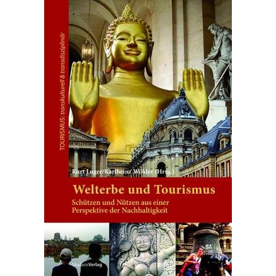 Welterbe und Tourismus, Taschenbuch von Kurt Luger,Karlheinz Wöhler, Studien Verlag, 978-3-7065-4518-1