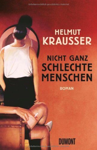 Helmut Krausser - Nicht ganz schlechte Menschen - Preis vom 09.10.2026 07:28:09 h